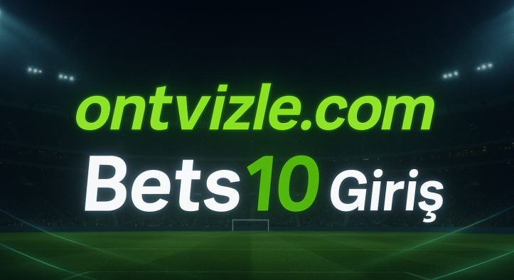 Bets10 Giriş ve Canlı Maç
